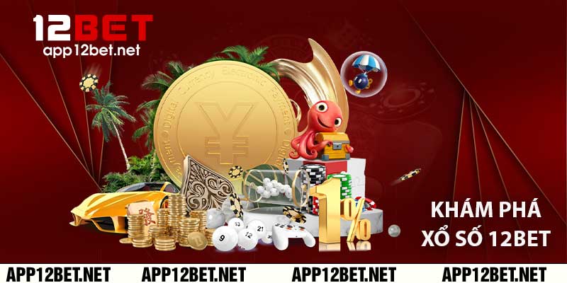 Khám phá xổ số 12BET